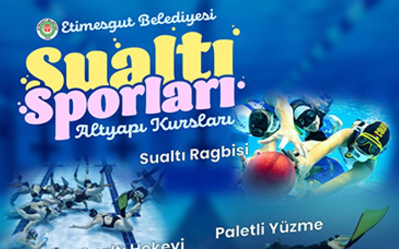 ETİMESGUT BELEDİYESİNDEN GENÇ SPORCULARA BÜYÜK DESTEK: SUALTI SPORLARI ALTYAPI KURSLARI BAŞLIYOR!