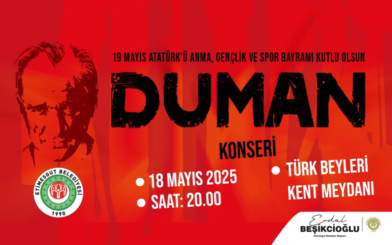 19 MAYIS ATATÜRK'Ü ANMA GENÇLİK VE SPOR BAYRAMI DUMAN KONSERİ