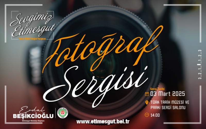 SEVGİMİZ ETİMESGUT FOTOĞRAF SERGİSİ